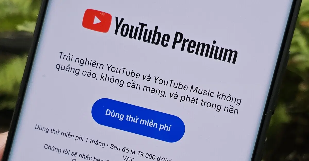 Cách đăng ký YouTube Premium tài khoản Việt Nam